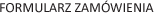 Formularz zamówienia
